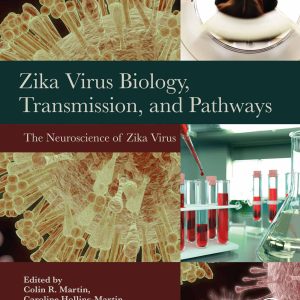 Zika Virus Biology, Transmission, and Pathways, Volume 1: The Neuroscience of Zika Virus (EPUB)