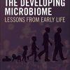 The Developing Microbiome: Lessons from Early Life (Original PDF from Publisher)
