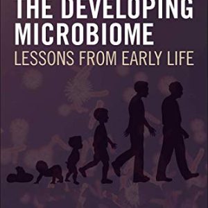 The Developing Microbiome: Lessons from Early Life (Original PDF from Publisher)