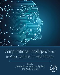 Computational Intelligence and Its Applications in Healthcare (Original PDF from Publisher)