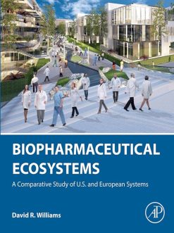 Biopharmaceutical Ecosystems: A Comparative Study of U.S. and European Systems (Original PDF from Publisher)