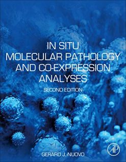 In Situ Molecular Pathology and Co-expression Analyses, 2nd Edition (Original PDF from Publisher)