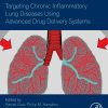 Targeting Chronic Inflammatory Lung Diseases Using Advanced Drug Delivery Systems (Original PDF from Publisher)