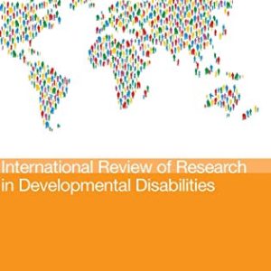 International Review Research in Developmental Disabilities (Volume 58) (International Review of Research in Developmental Disabilities, Volume 58) (Original PDF from Publisher)