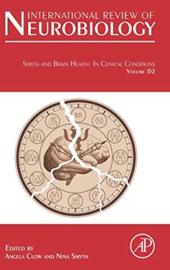 Stress and Brain Health: In Clinical Conditions (Volume 152) (International Review of Neurobiology (Volume 152)) (Original PDF from Publisher)