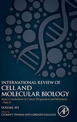 Actin Cytoskeleton in Cancer Progression and Metastasis – Part A (Volume 355) (International Review of Cell and Molecular Biology, Volume 355) (Original PDF from Publisher)
