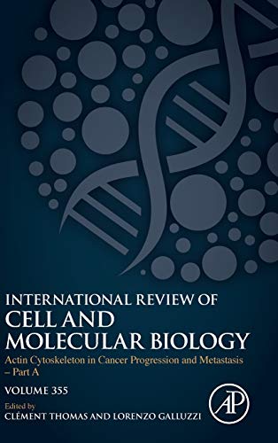 Actin Cytoskeleton in Cancer Progression and Metastasis – Part A (Volume 355) (International Review of Cell and Molecular Biology, Volume 355) (Original PDF from Publisher)