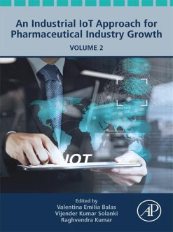 An Industrial IoT Approach for Pharmaceutical Industry Growth, Volume 2 (Original PDF from Publisher)