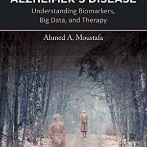 Alzheimer’s Disease: Understanding Biomarkers, Big Data, and Therapy (Original PDF from Publisher)