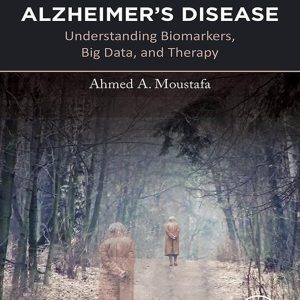 Alzheimer’s Disease: Understanding Biomarkers, Big Data, and Therapy (EPUB)