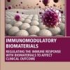 Immunomodulatory Biomaterials: Regulating the Immune Response with Biomaterials to Affect Clinical Outcome (Original PDF from Publisher)