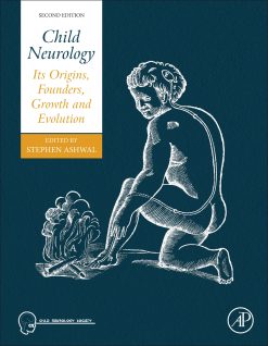 Child Neurology: Its Origins, Founders, Growth and Evolution, 2nd Edition (EPUB)