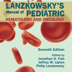 Lanzkowsky’s Manual of Pediatric Hematology and Oncology, 7th Edition (EPUB)