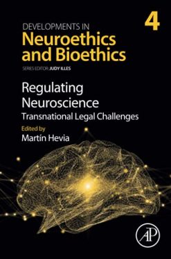 Regulating Neuroscience: Transnational Legal Challenges (Volume 4) (Original PDF from Publisher)
