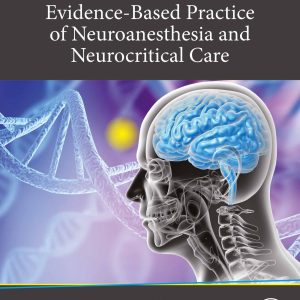 Essentials of Evidence-Based Practice of Neuroanesthesia and Neurocritical Care (EPUB)