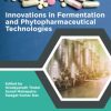 Innovations in Fermentation and Phytopharmaceutical Technologies (Original PDF from Publisher)
