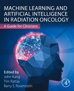 Machine Learning and Artificial Intelligence in Radiation Oncology: A Guide for Clinicians (EPUB)