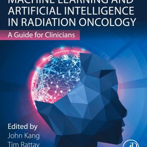 Machine Learning and Artificial Intelligence in Radiation Oncology: A Guide for Clinicians (EPUB)