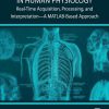 Real-Time Data Acquisition in Human Physiology: Real-Time Acquisition, Processing, and Interpretation—A MATLAB-Based Approach (Original PDF from Publisher)