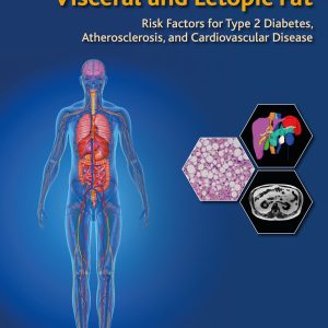 Visceral and Ectopic Fat: Risk Factors for Type 2 Diabetes, Atherosclerosis, and Cardiovascular Disease (EPUB)