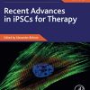 Recent Advances in iPSCs for Therapy, Volume 3 (Advances in Stem Cell Biology, Volume 3) (Original PDF from Publisher)