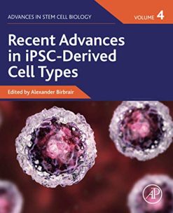 Recent Advances in iPSC-Derived Cell Types, Volume 4 (Advances in Stem Cell Biology, Volume 4) (Original PDF from Publisher)