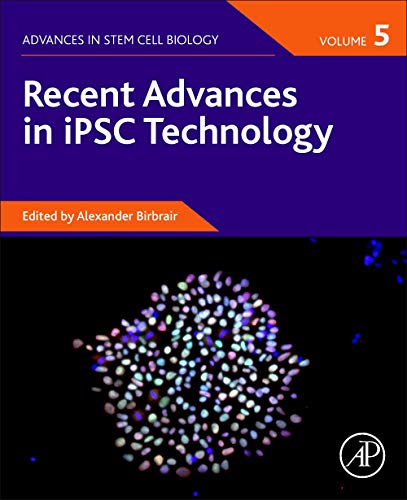 Recent Advances in iPSC Technology, Volume 5 (Volume 5) (Advances in Stem Cell Biology, Volume 5) (Original PDF from Publisher)