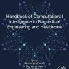 Handbook of Computational Intelligence in Biomedical Engineering and Healthcare (EPUB)