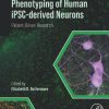 Phenotyping of Human iPSC-derived Neurons: Patient-Driven Research (Original PDF from Publisher)