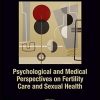 Psychological and Medical Perspectives on Fertility Care and Sexual Health (Original PDF from Publisher)
