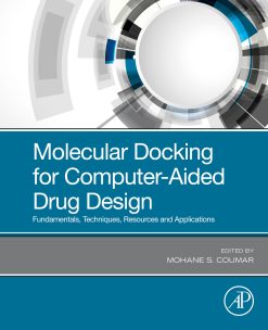 Molecular Docking for Computer-Aided Drug Design: Fundamentals, Techniques, Resources and Applications (Original PDF from Publisher)