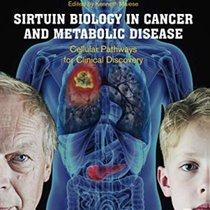 Sirtuin Biology in Cancer and Metabolic Disease: Cellular Pathways for Clinical Discovery (Original PDF from Publisher)