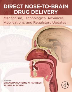 Direct Nose-to-Brain Drug Delivery: Mechanism, Technological Advances, Applications, and Regulatory Updates (EPUB)