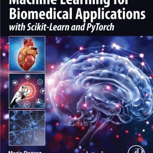 Machine Learning for Biomedical Applications: With Scikit-Learn and PyTorch (EPUB)