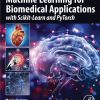 Machine Learning for Biomedical Applications: With Scikit-Learn and PyTorch (Original PDF from Publisher)