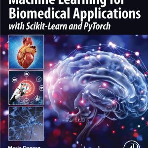 Machine Learning for Biomedical Applications: With Scikit-Learn and PyTorch (Original PDF from Publisher)