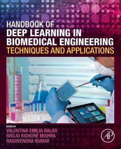 Handbook of Deep Learning in Biomedical Engineering: Techniques and Applications (Original PDF from Publisher)
