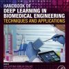 Handbook of Deep Learning in Biomedical Engineering: Techniques and Applications (EPUB)