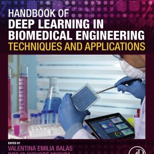 Handbook of Deep Learning in Biomedical Engineering: Techniques and Applications (EPUB)