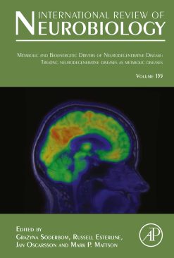 Metabolic and Bioenergetic Drivers of Neurodegenerative Disease: Treating Neurodegenerative Diseases as Metabolic Diseases, Volume 155 (EPUB)