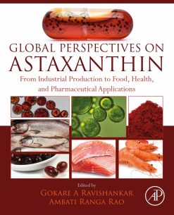 Global Perspectives on Astaxanthin: From Industrial Production to Food, Health, and Pharmaceutical Applications (EPUB)