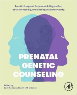 Prenatal Genetic Counseling: Practical Support for Prenatal Diagnostics, Decision-Making, and Dealing with Uncertainty (Original PDF from Publisher)