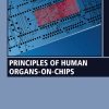 Principles of Human Organs-on-Chips (Original PDF from Publisher)