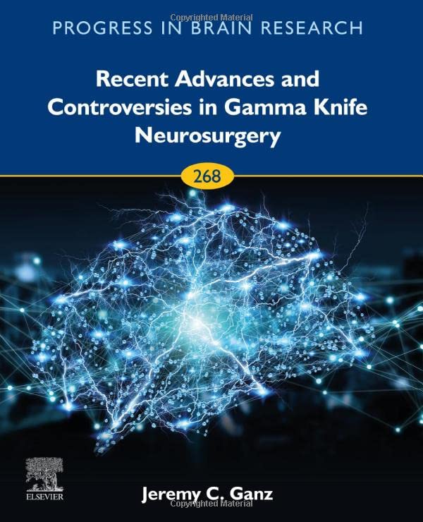 Recent Advances and Controversies in Gamma Knife Neurosurgery (Volume 268) (Original PDF from Publisher)
