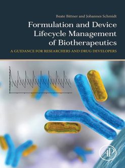 Formulation and Device Lifecycle Management of Biotherapeutics: A Guidance for Researchers and Drug Developers (Original PDF from Publisher)