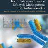 Formulation and Device Lifecycle Management of Biotherapeutics: A Guidance for Researchers and Drug Developers (EPUB)