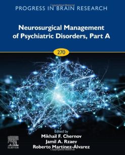 Neurosurgical Management of Psychiatric Disorders, Part A (Volume 270) (Original PDF from Publisher)