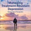 Managing Treatment-Resistant Depression: Road to Novel Therapeutics (Original PDF from Publisher)