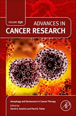 Autophagy and Senescence in Cancer Therapy (Volume 150) (Advances in Cancer Research, Volume 150) (Original PDF from Publisher)