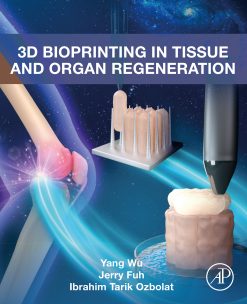 3D Bioprinting in Tissue and Organ Regeneration (Original PDF from Publisher)